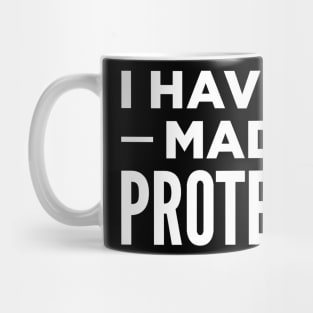 I Have Been Made To Protect You Mug